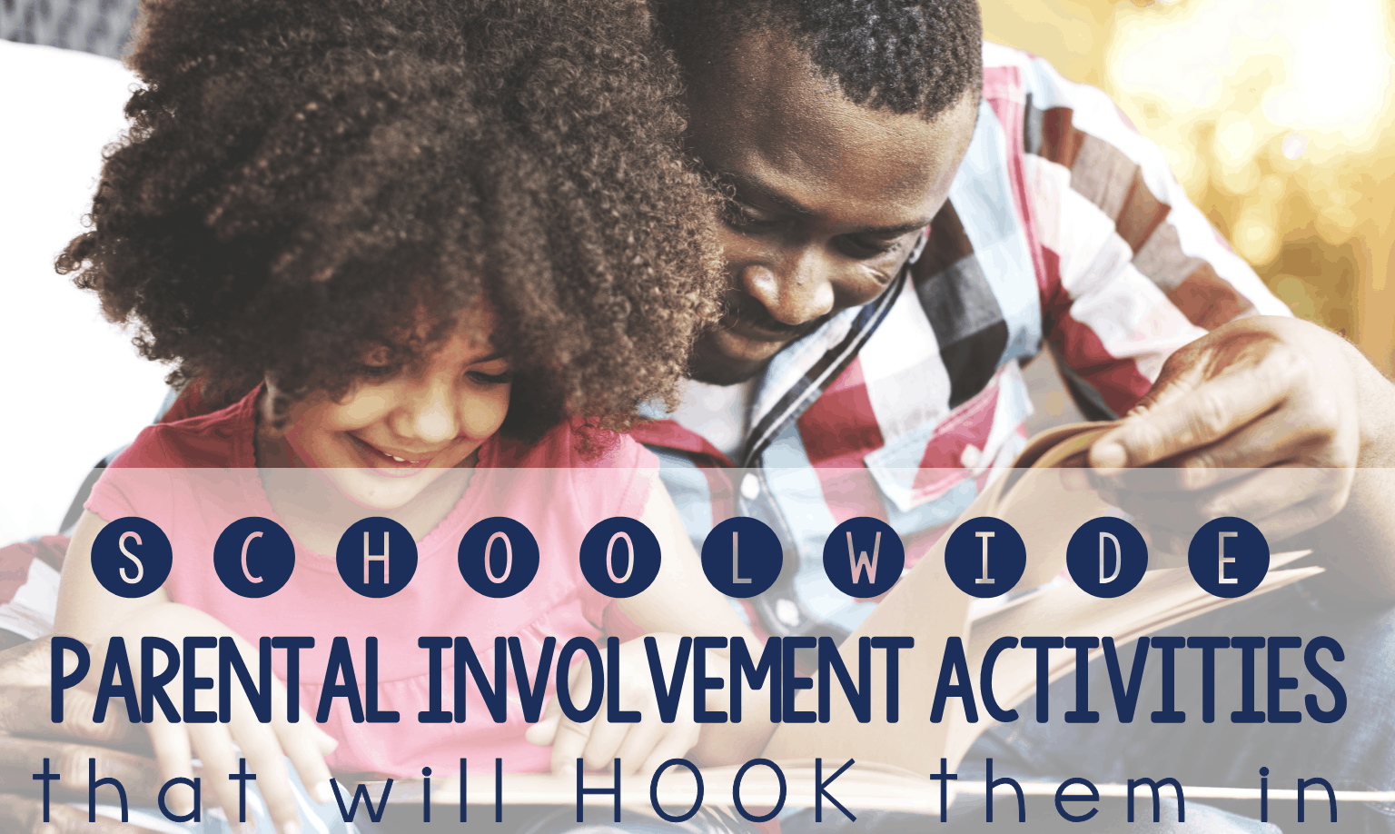 5-schoolwide-parental-involvement-activities-that-will-hook-them-in